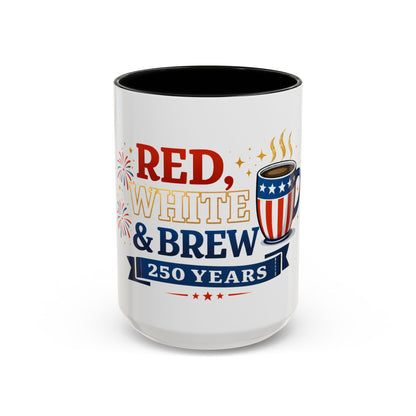 Red, White & Brew Coffee Mug — 250 Years Patriotic 11/15oz Accent Mug