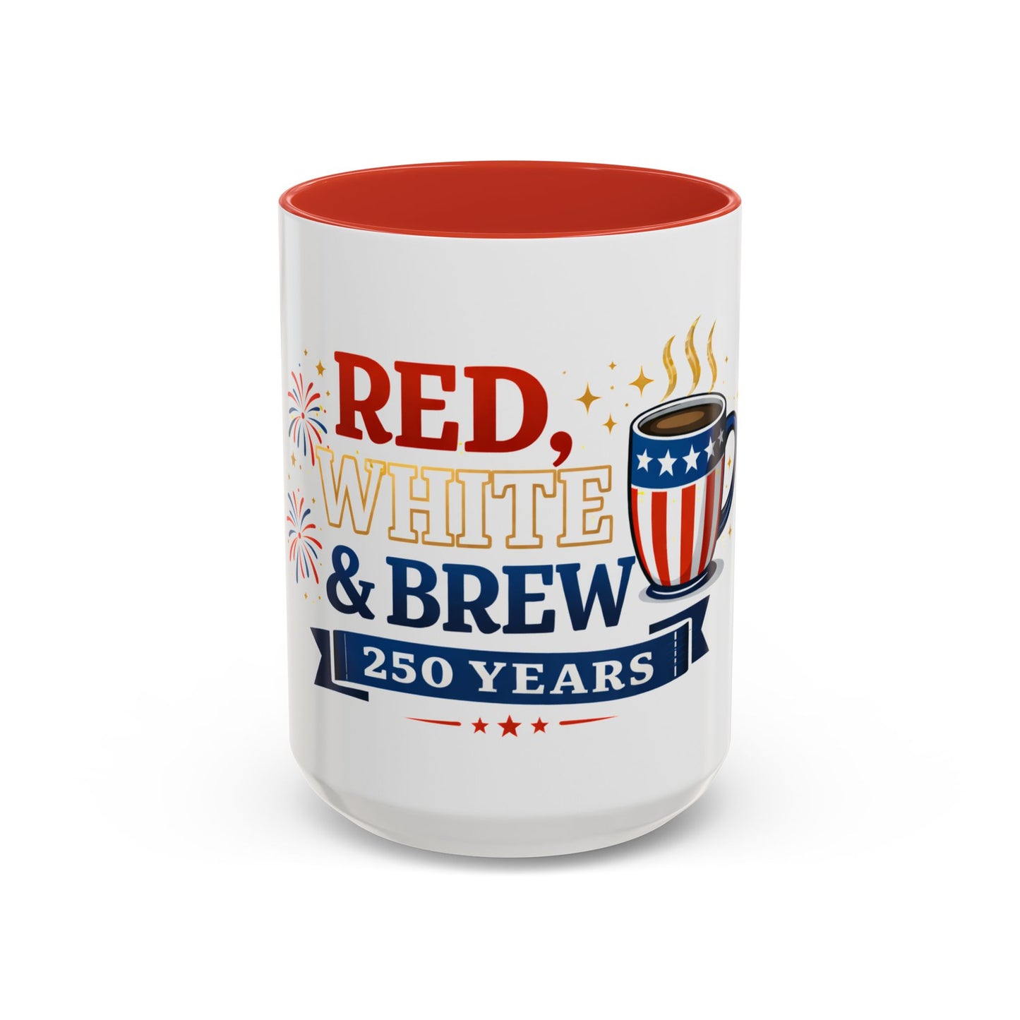 Red, White & Brew Coffee Mug — 250 Years Patriotic 11/15oz Accent Mug