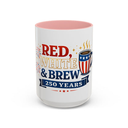 Red, White & Brew Coffee Mug — 250 Years Patriotic 11/15oz Accent Mug