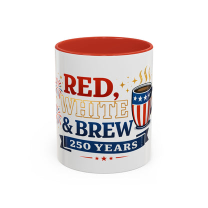 Red, White & Brew Coffee Mug — 250 Years Patriotic 11/15oz Accent Mug