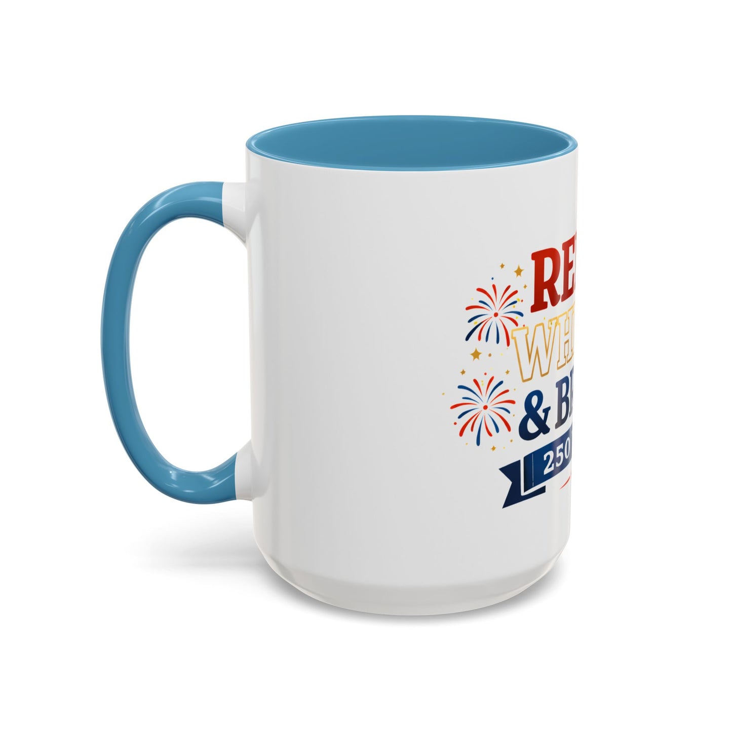 Red, White & Brew Coffee Mug — 250 Years Patriotic 11/15oz Accent Mug