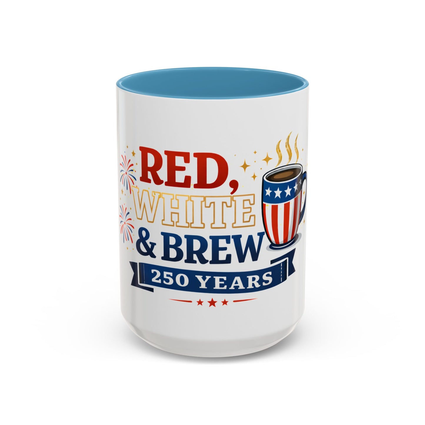 Red, White & Brew Coffee Mug — 250 Years Patriotic 11/15oz Accent Mug
