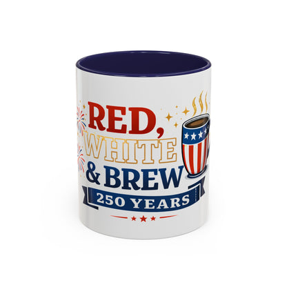 Red, White & Brew Coffee Mug — 250 Years Patriotic 11/15oz Accent Mug